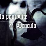 A la poursuite de Dracula